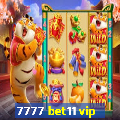 7777 bet11 vip